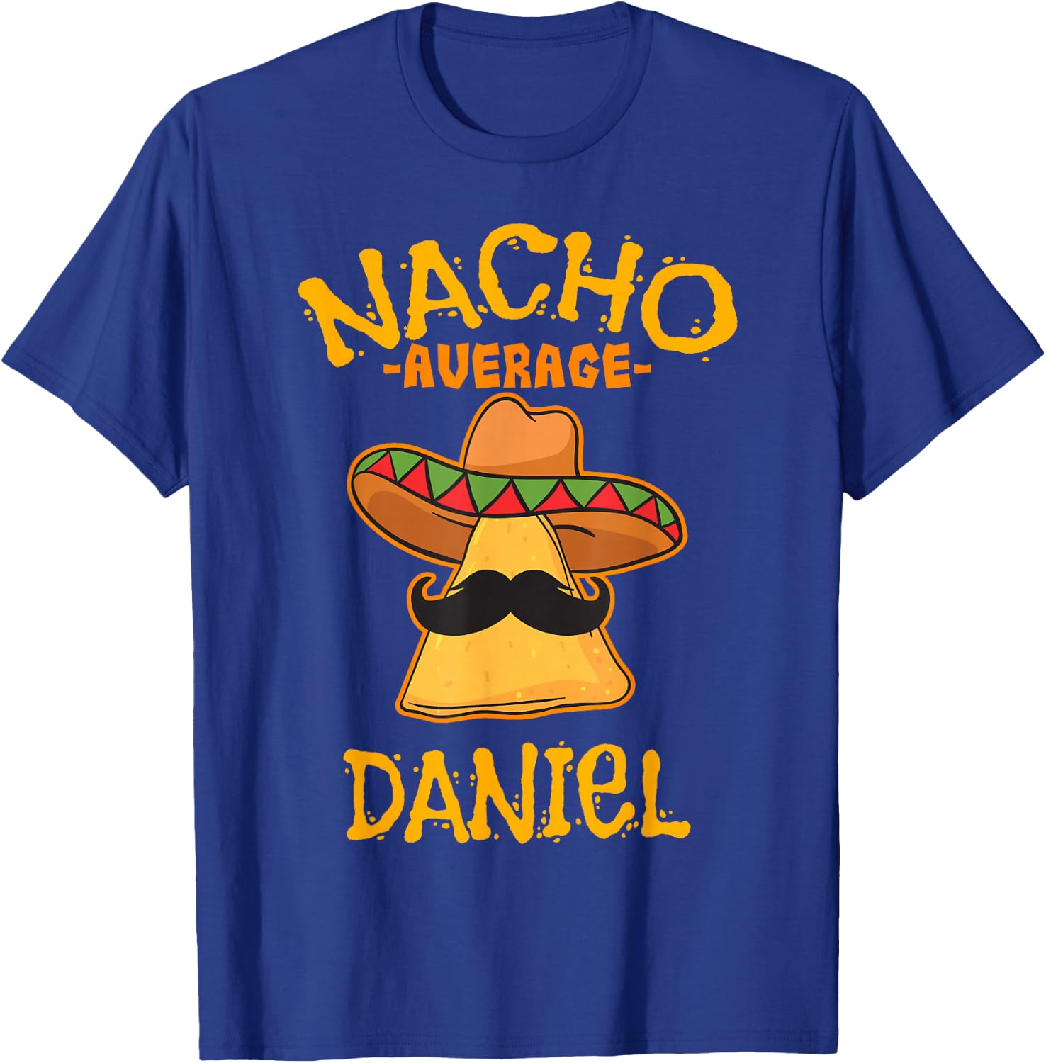 Nacho Average Daniel Personalized Name Funny Taco T-Shirt - T-Shirt | Royal