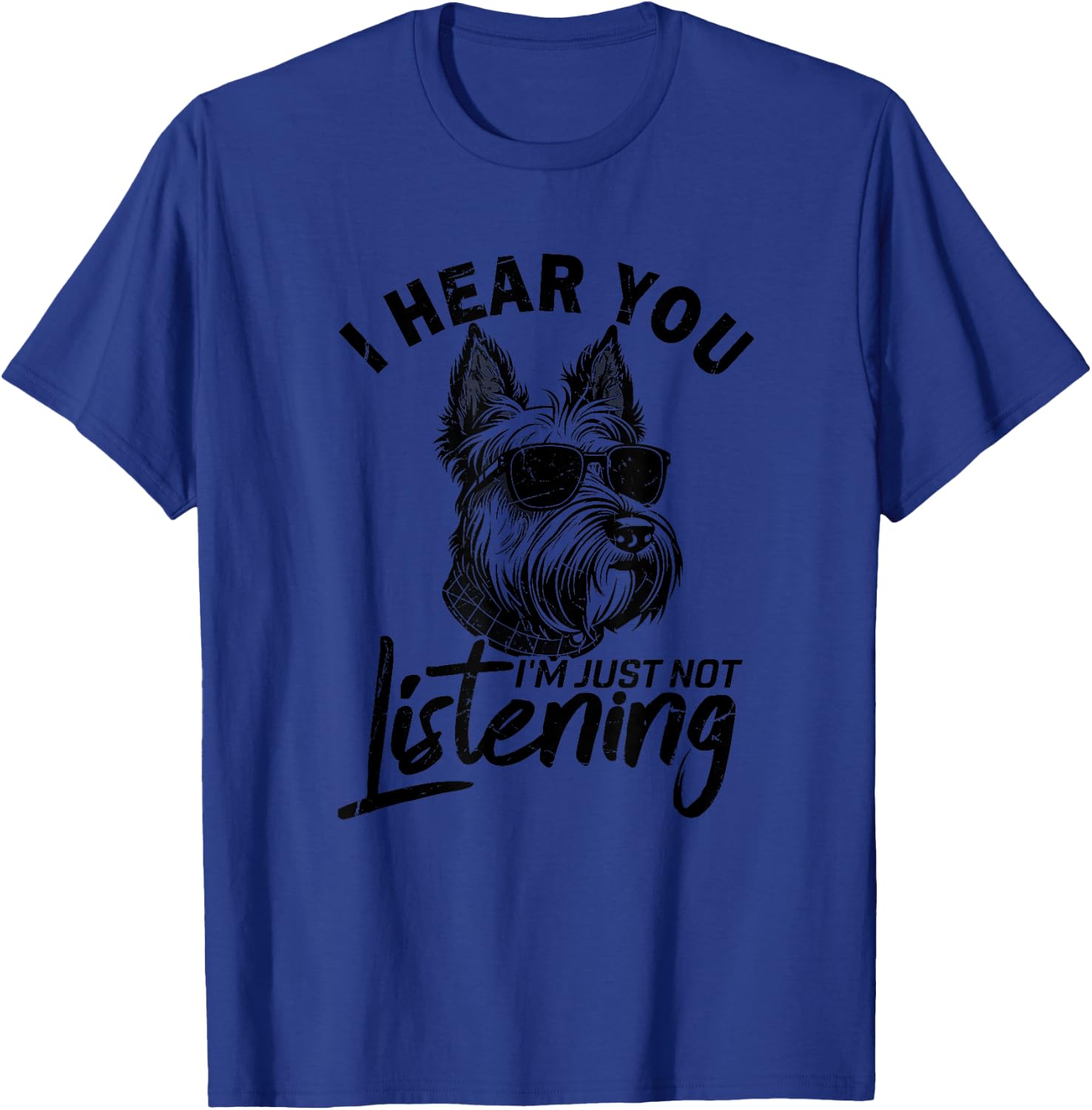 I Hear You I'm Just Not Listening Funny Scottie Dog Lovers Men Women Kids T-Shirt - T-Shirt | Royal