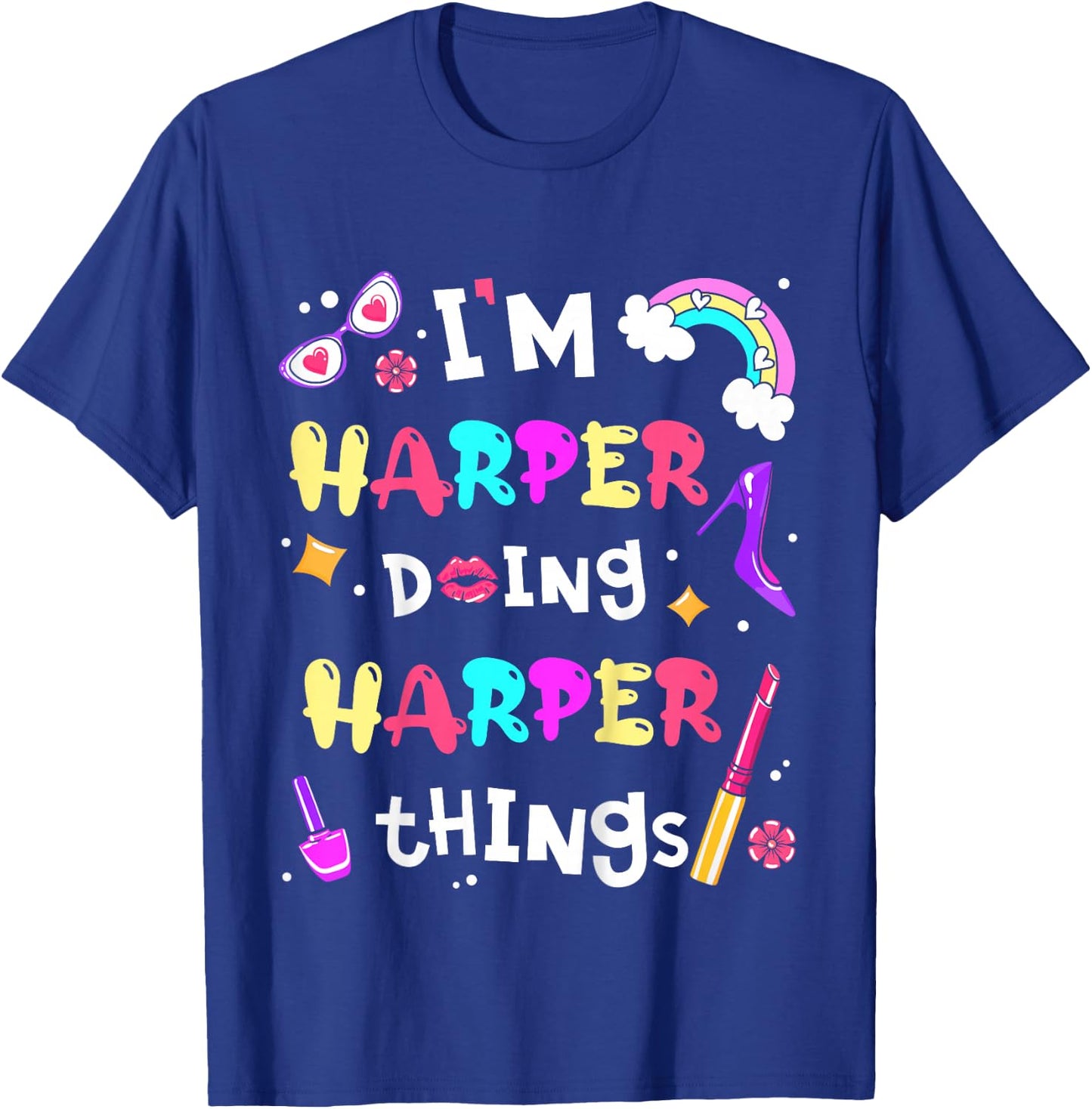 I'm Harper Doing Harper Things Cute Girls Personalized Name T-Shirt - T-Shirt | Royal