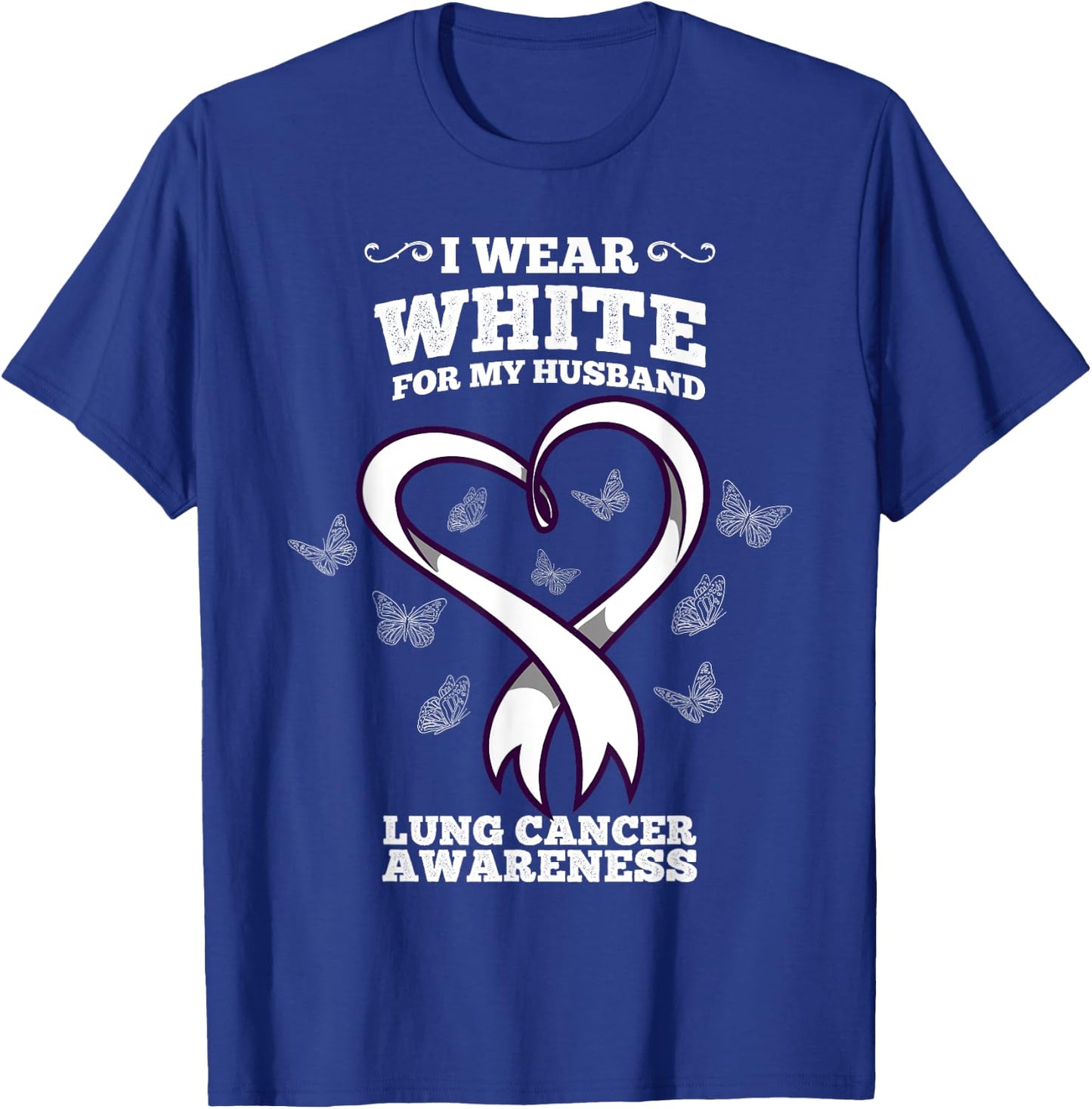I Wear White For My Husband Lung Cancer Awareness T-Shirt - T-Shirt | Royal