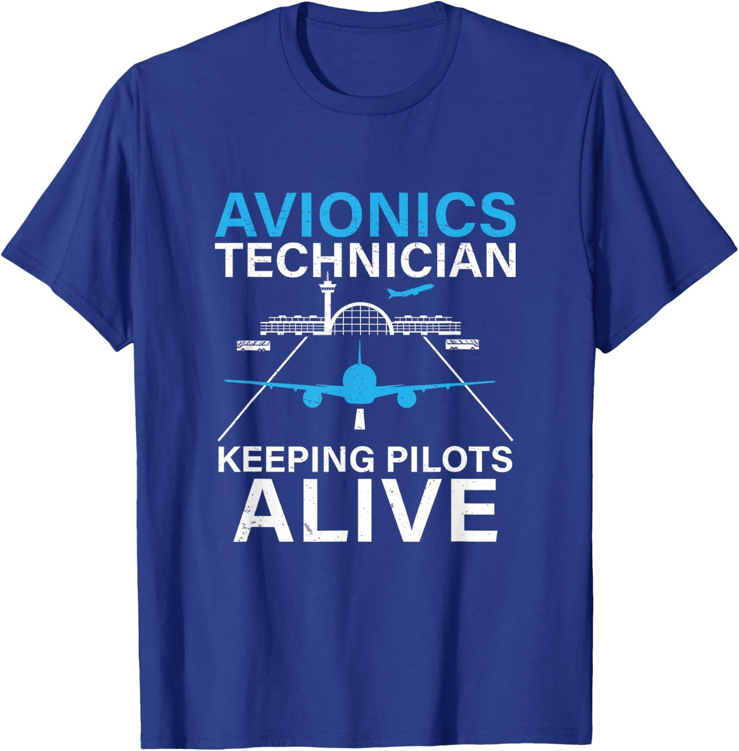 Funny Avionics Technician Keeping Pilot Alive Aircraft Techs T-Shirt - T-Shirt | Royal
