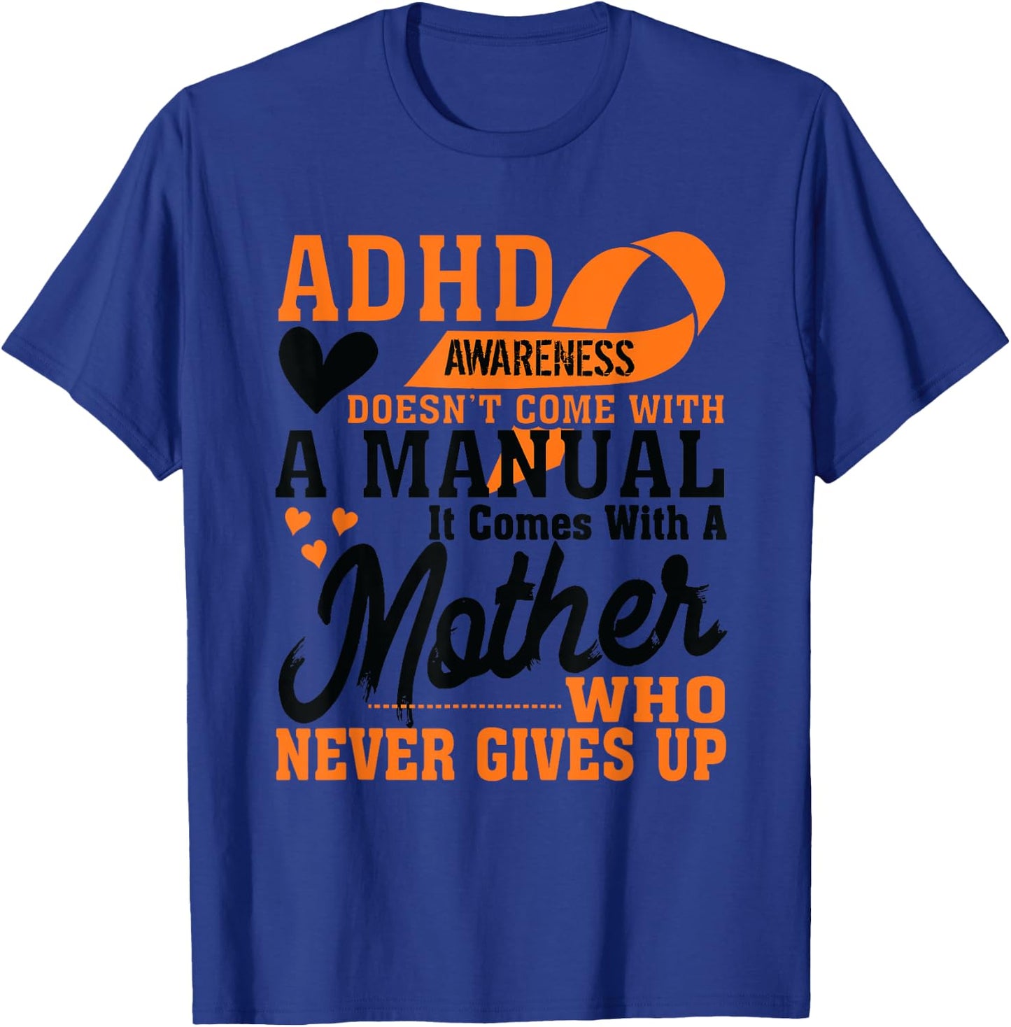 ADHD Warrior Squad Orange Ribbon Mother who Never to Give up T-Shirt - T-Shirt | Royal