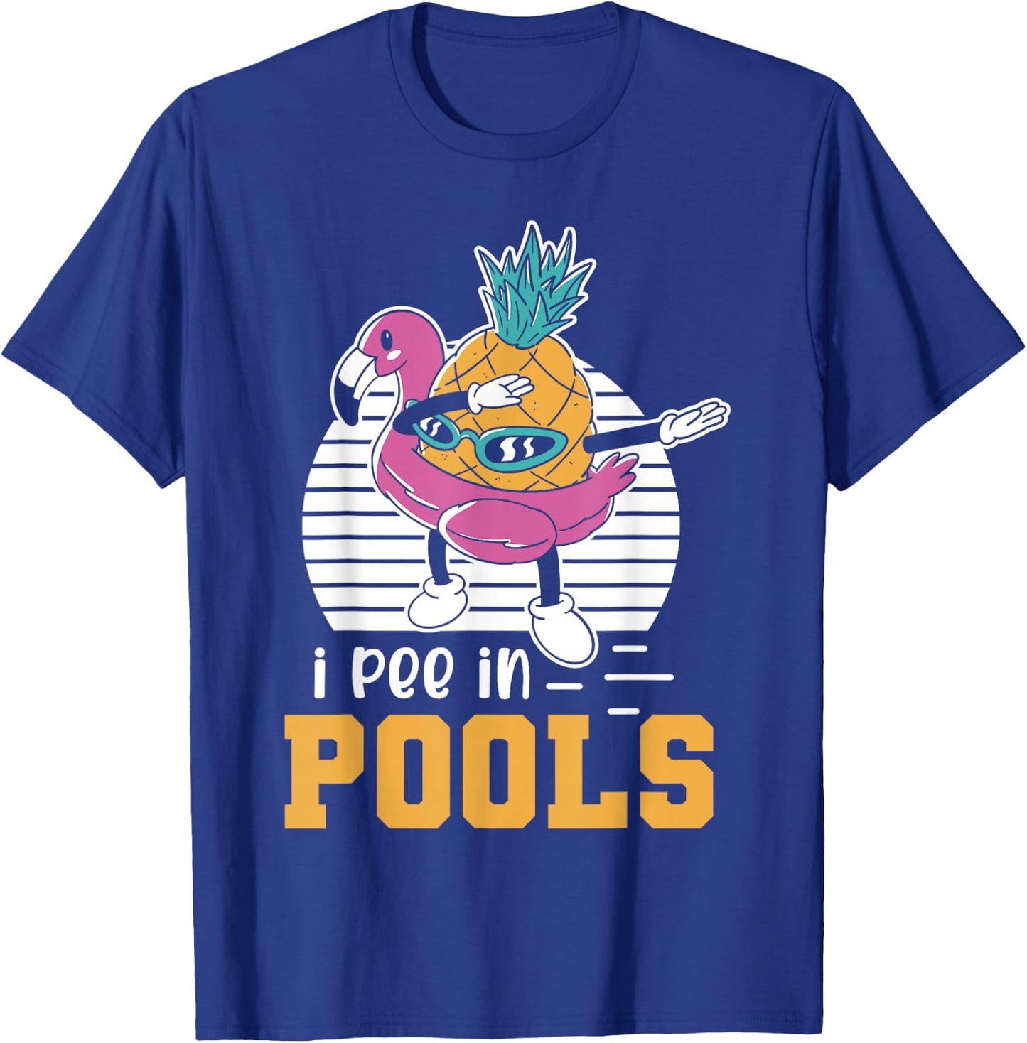 I Pee in Pools Swimming Joke Funny Summer Pool Party T-Shirt - T-Shirt | Royal