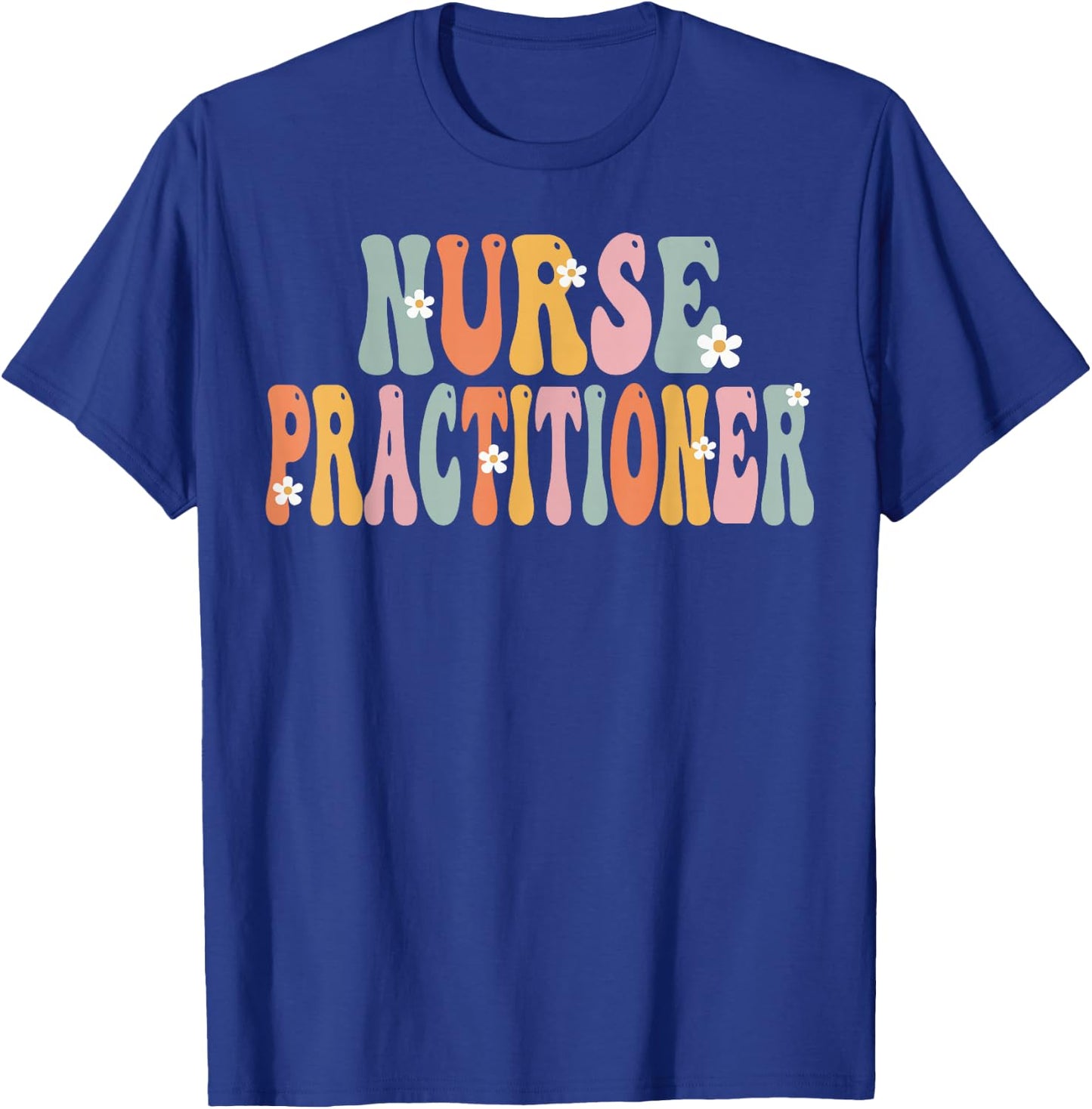 Nurse Practitioner Week Groovy Appreciation Day T-Shirt - T-Shirt | Royal