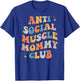 Anti Social Muscle Mommy Club Groovy Pump Cover Funny T-Shirt - T-Shirt | Royal