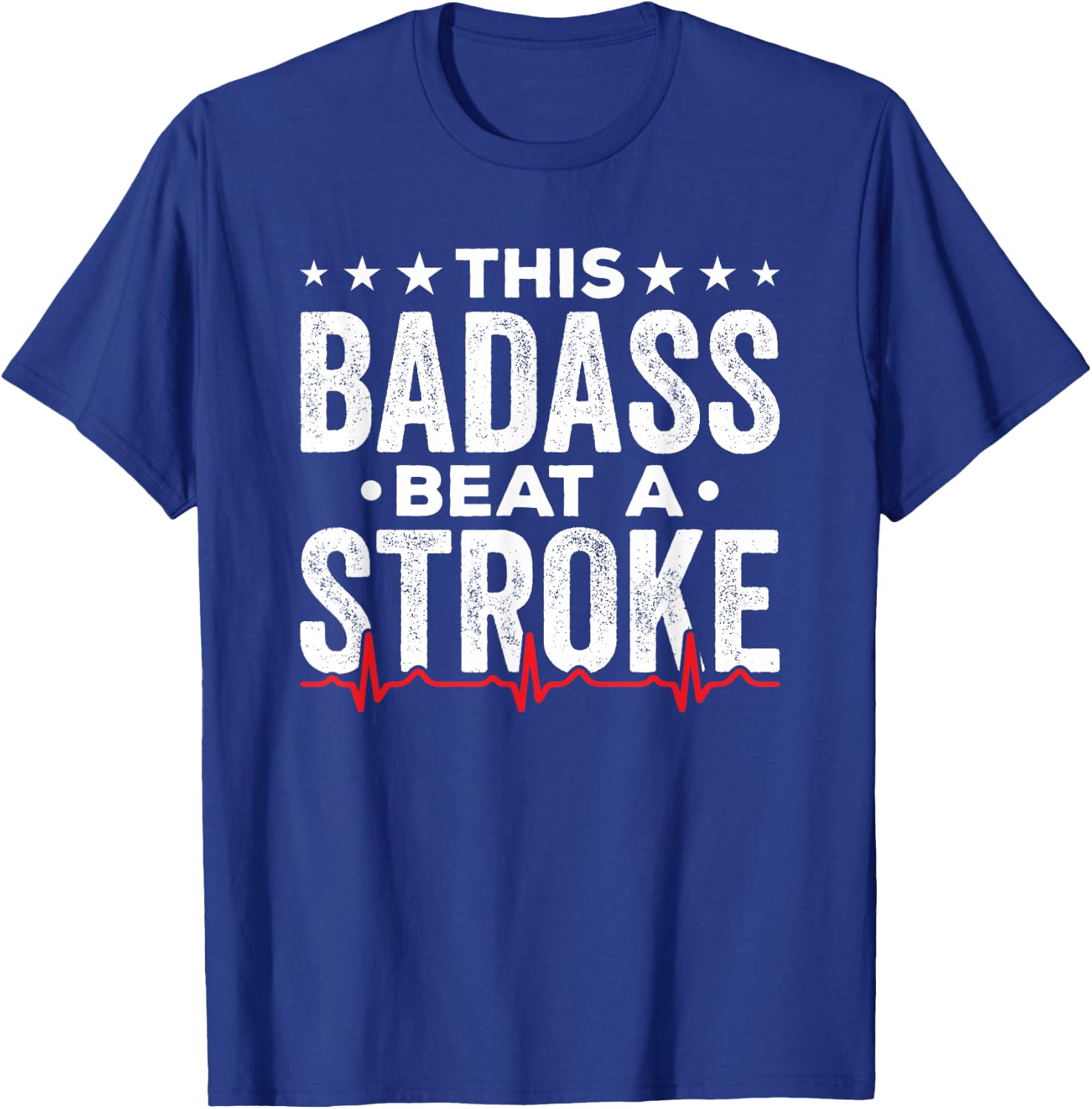 Stroke Survivor Gifts This Badass Beat A Stroke T-Shirt - T-Shirt | Royal