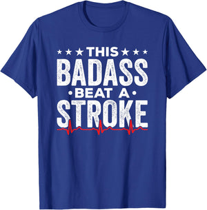 Stroke Survivor Gifts This Badass Beat A Stroke T-Shirt - T-Shirt | Royal