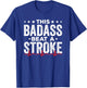 Stroke Survivor Gifts This Badass Beat A Stroke T-Shirt - T-Shirt | Royal