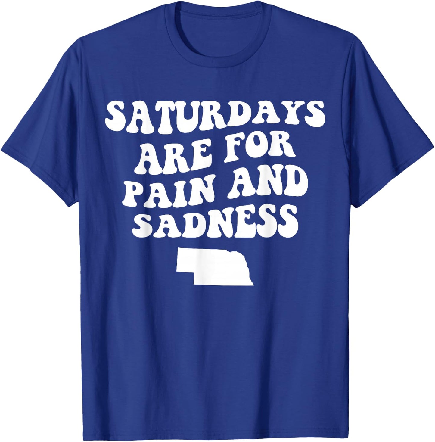 Saturdays Are For Pain And Sadness Funny Football T-Shirt - T-Shirt | Royal