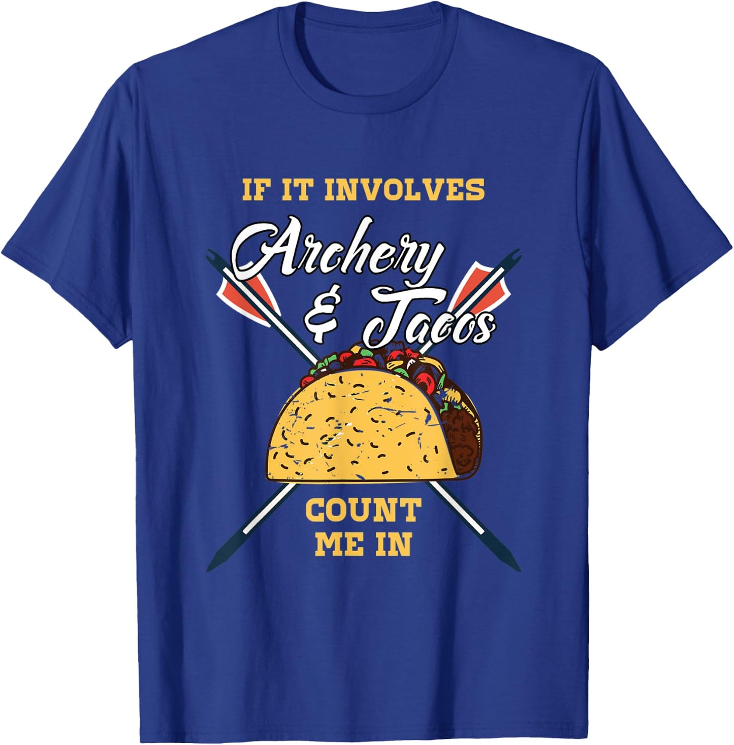 Funny Bow Hunting Arrows and Taco Archery Quote Design T-Shirt - T-Shirt | Royal