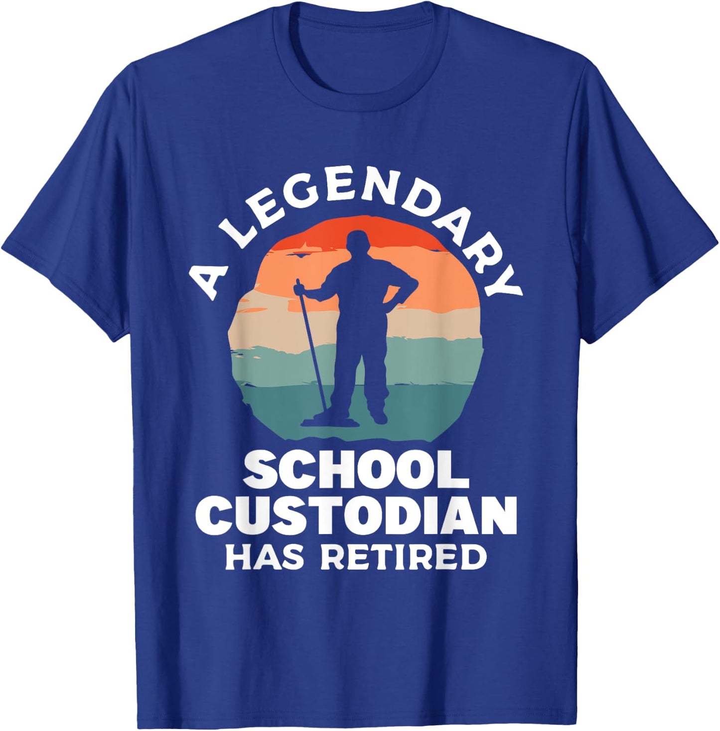 A Legendary School Custodian Has Retired Retirement Janitor T-Shirt - T-Shirt | Royal