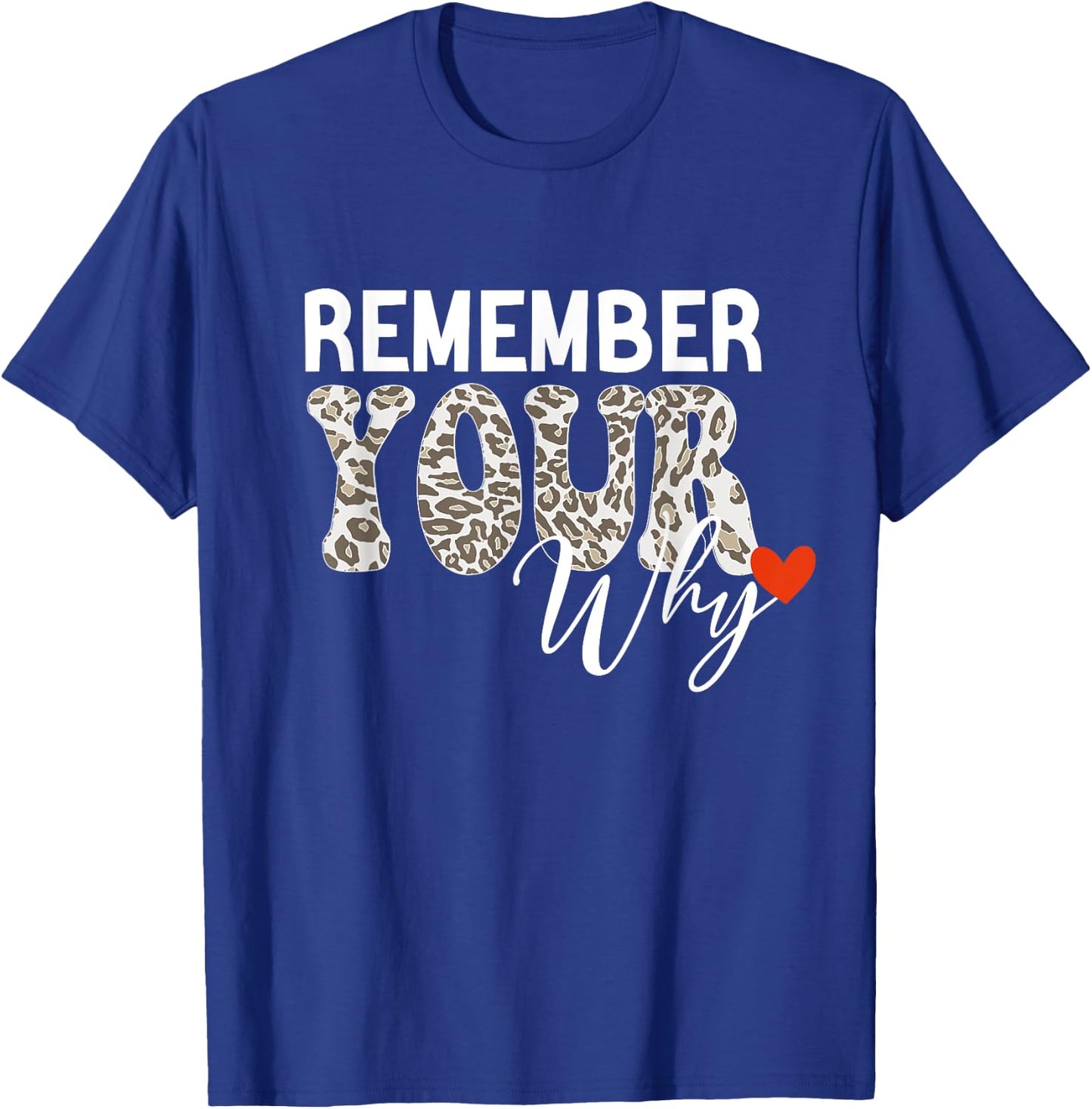 Remember Your Why - -Adults Black T-Shirt - T-Shirt | Royal