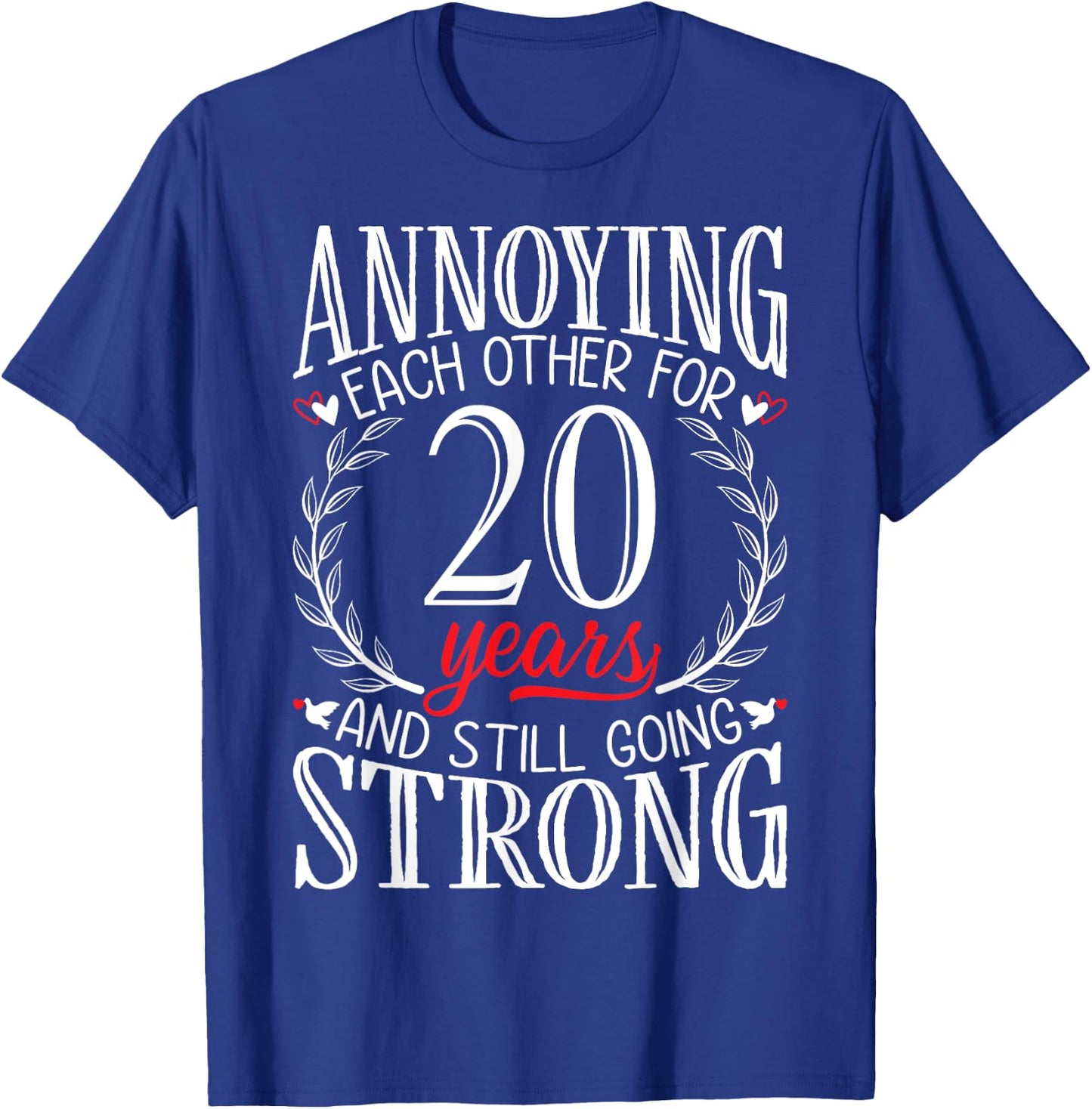 Annoying Each Other for 20 Years - 20th Wedding Anniversary T-Shirt - T-Shirt | Royal