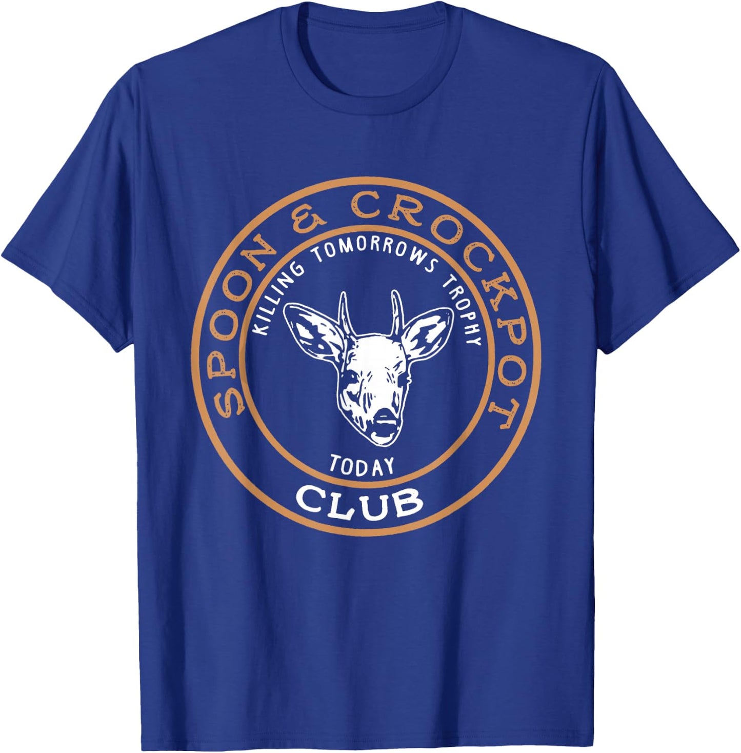Spoon & Crockpot Killing Tomorrows Trophy Today Club T-Shirt - T-Shirt | Royal