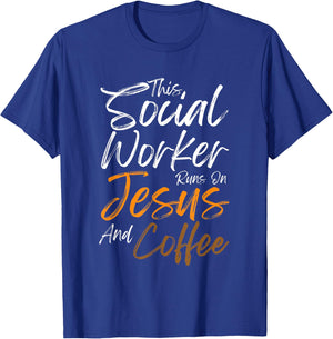 This Social Worker Runs On Jesus And Coffee Christian Faith T-Shirt - T-Shirt | Royal
