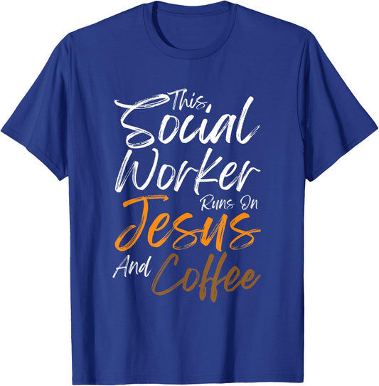 This Social Worker Runs On Jesus And Coffee Christian Faith T-Shirt - T-Shirt | Royal