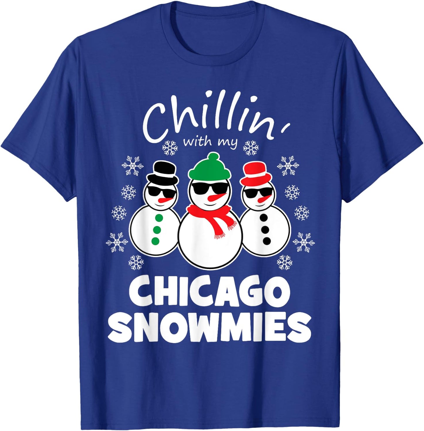 Chillin With My Chicago Snowmies Funny Christmas T-Shirt - T-Shirt | Royal