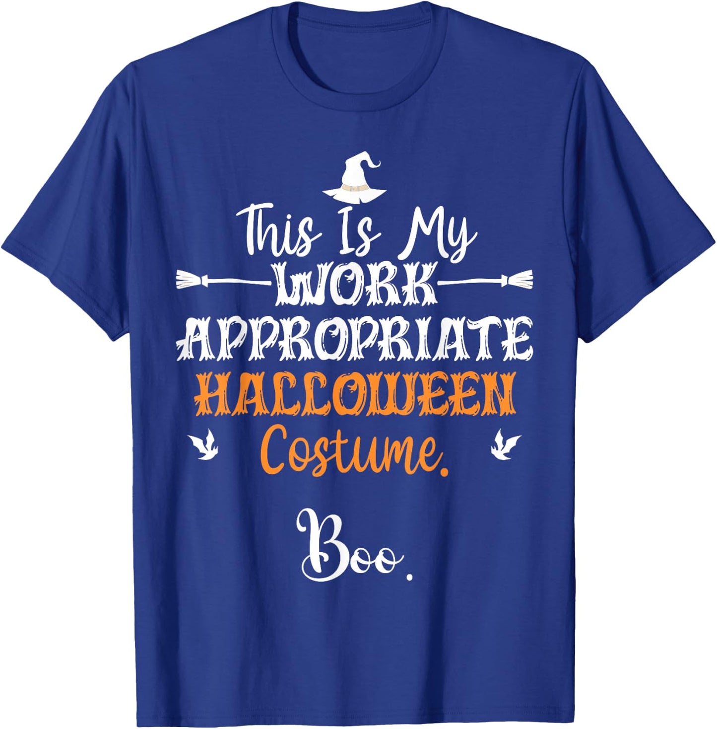 This Is My Work Appropriate Halloween Costume Boo Halloween T-Shirt - T-Shirt | Royal