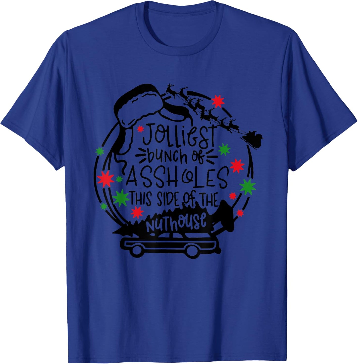 Jolliest Bunch Of Assholes This Side Of The Nut House T-Shirt - T-Shirt | Royal