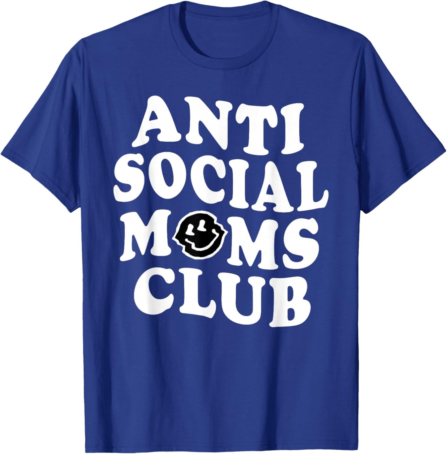 Anti Social Mom Club, Antisocial Mom Life T-Shirt - T-Shirt | Royal