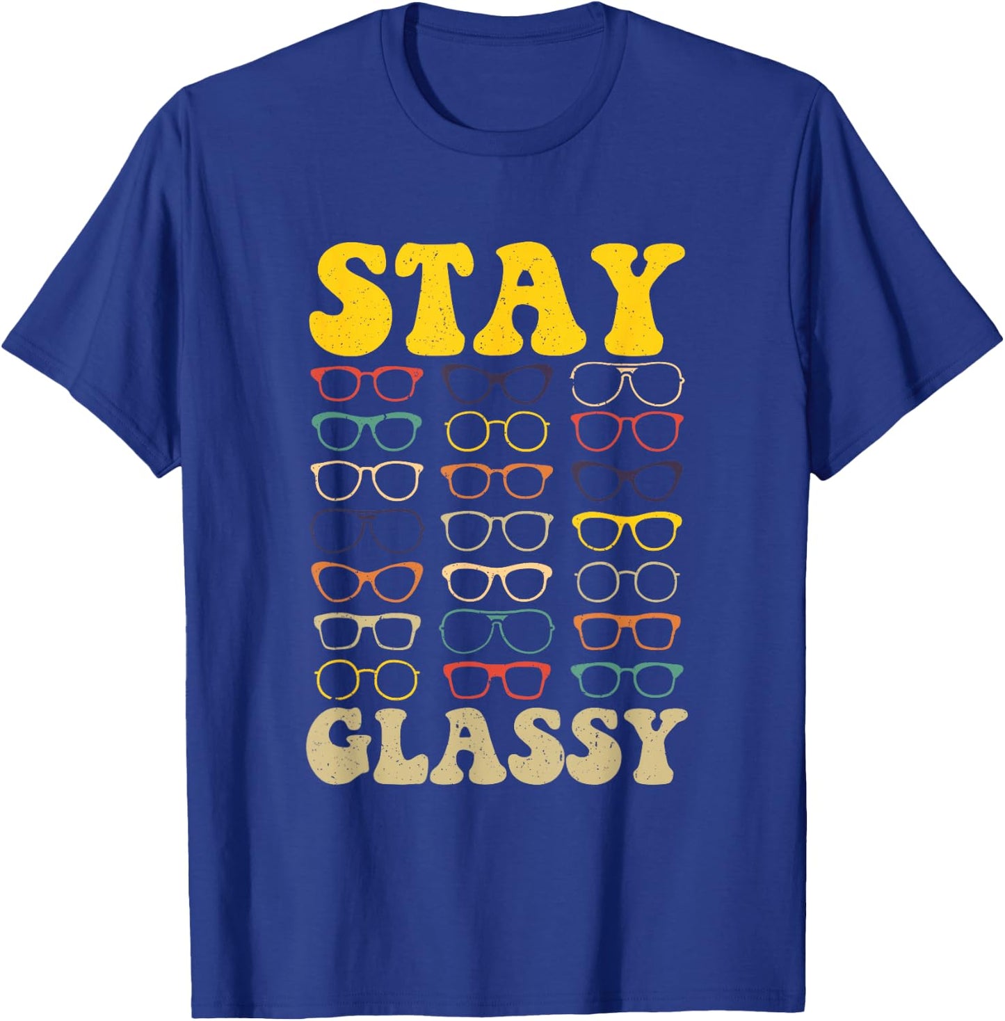 Stay Glassy Optometrist Eye Doctor Optometry Eyeglasses T-Shirt - T-Shirt | Royal