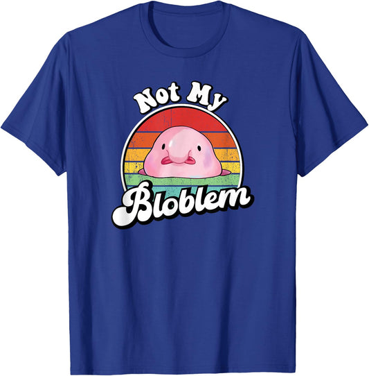 Retro Vintage Not My Bloblem Meme Blobfish Lover T-Shirt - T-Shirt | Royal