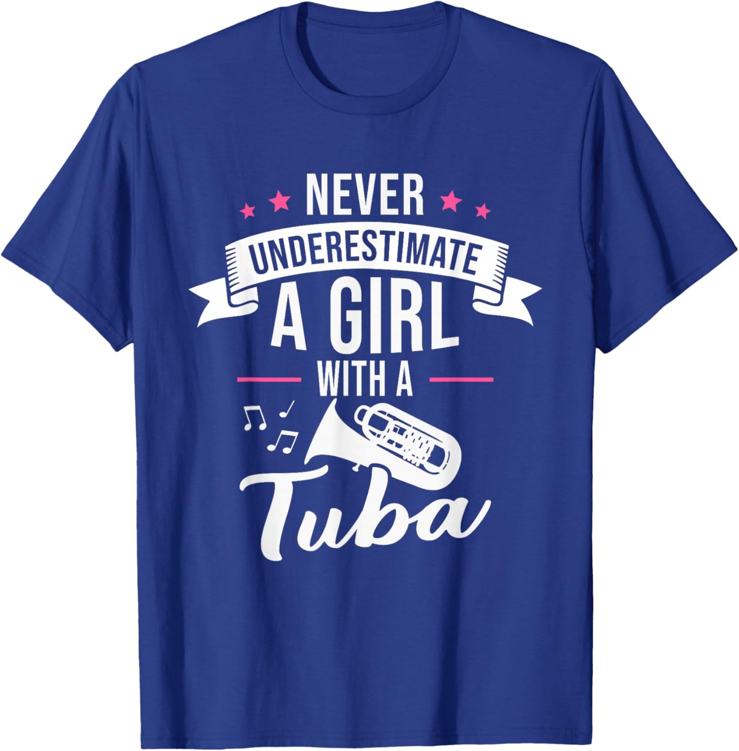 Never Underestimate A Girl With A Tuba T-Shirt - T-Shirt | Royal