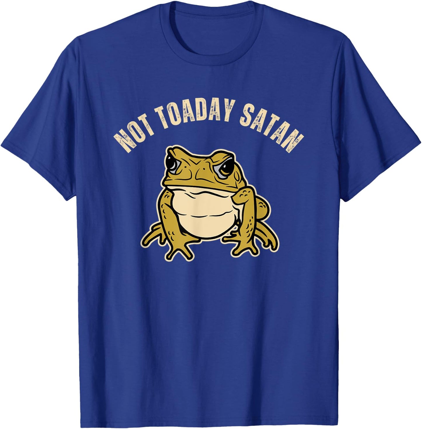 Frog Lovers Christian Funny Toad Pun Not Toaday Satan T-Shirt - T-Shirt | Royal