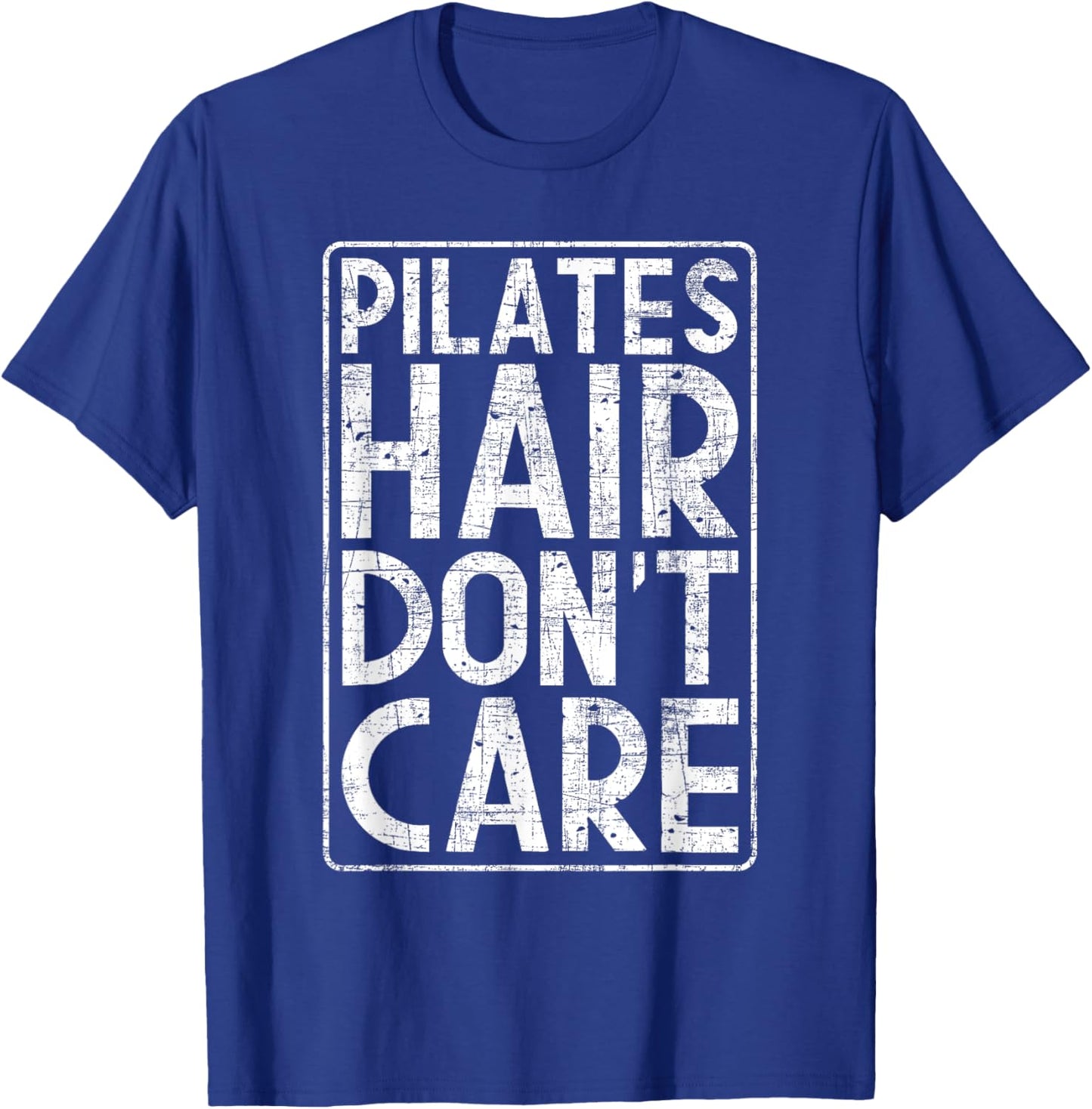 Pilates Hair Don't Care - Fitness Coach Workout Training T-Shirt - T-Shirt | Royal