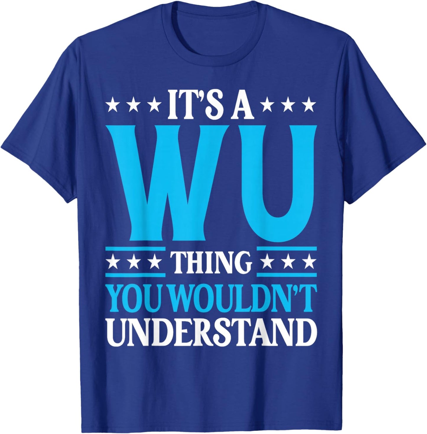 It's A Wu Thing Surname Funny Family Last Name Wu T-Shirt - T-Shirt | Royal