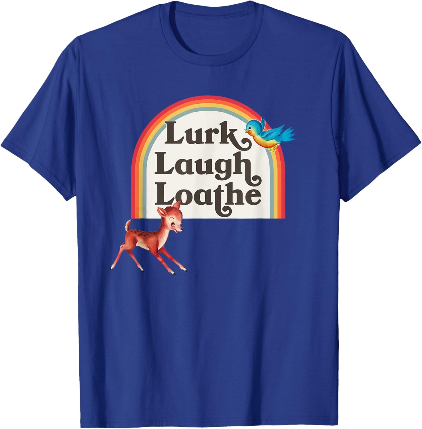 Kitsch Cute Parody Retro Rainbow Lurk Laugh Loathe T-Shirt - T-Shirt | Royal
