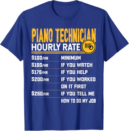 Piano Technician Hourly Rate - Funny Piano Tuner T-Shirt - T-Shirt | Royal