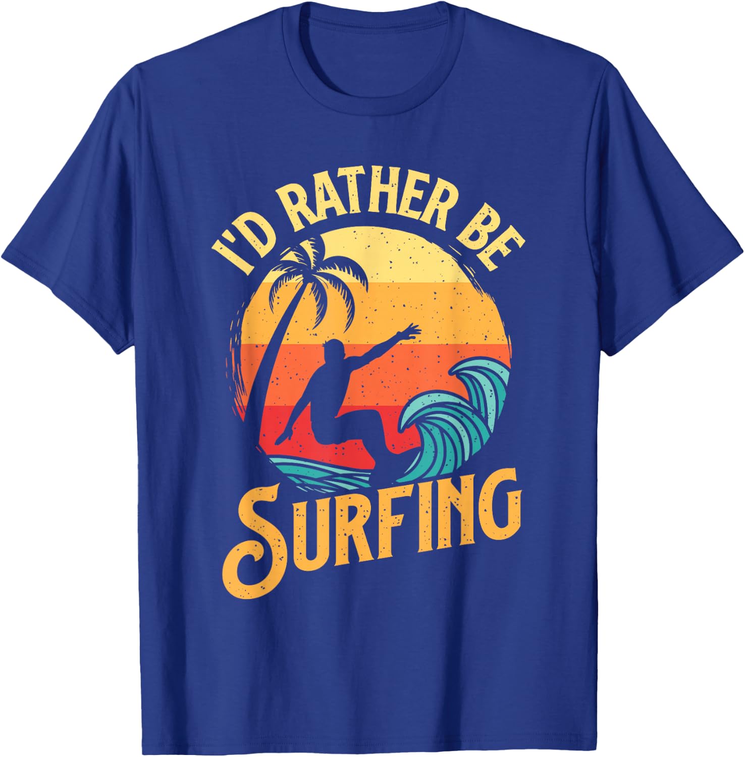 I'd Rather Be Surfing - Beach Surfing Surfingboard Surfboard T-Shirt - T-Shirt | Royal