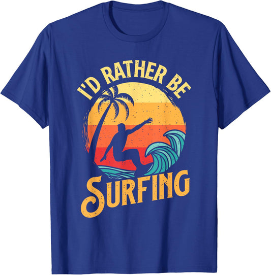 I'd Rather Be Surfing - Beach Surfing Surfingboard Surfboard T-Shirt - T-Shirt | Royal