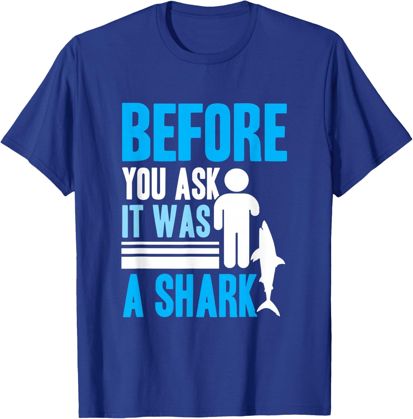 Before you ask it was a shark - Arm Amputee T-Shirt - T-Shirt | Royal