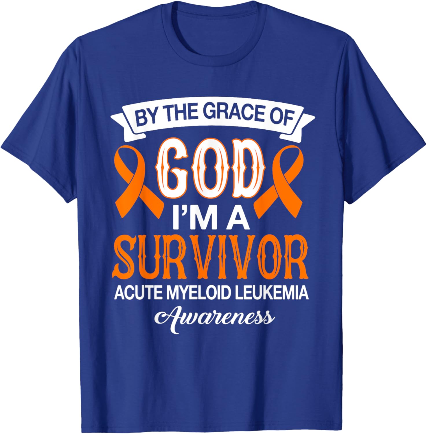 I’m A Survivor Acute Myeloid Leukemia Orange Ribbon Gifts T-Shirt - T-Shirt | Royal