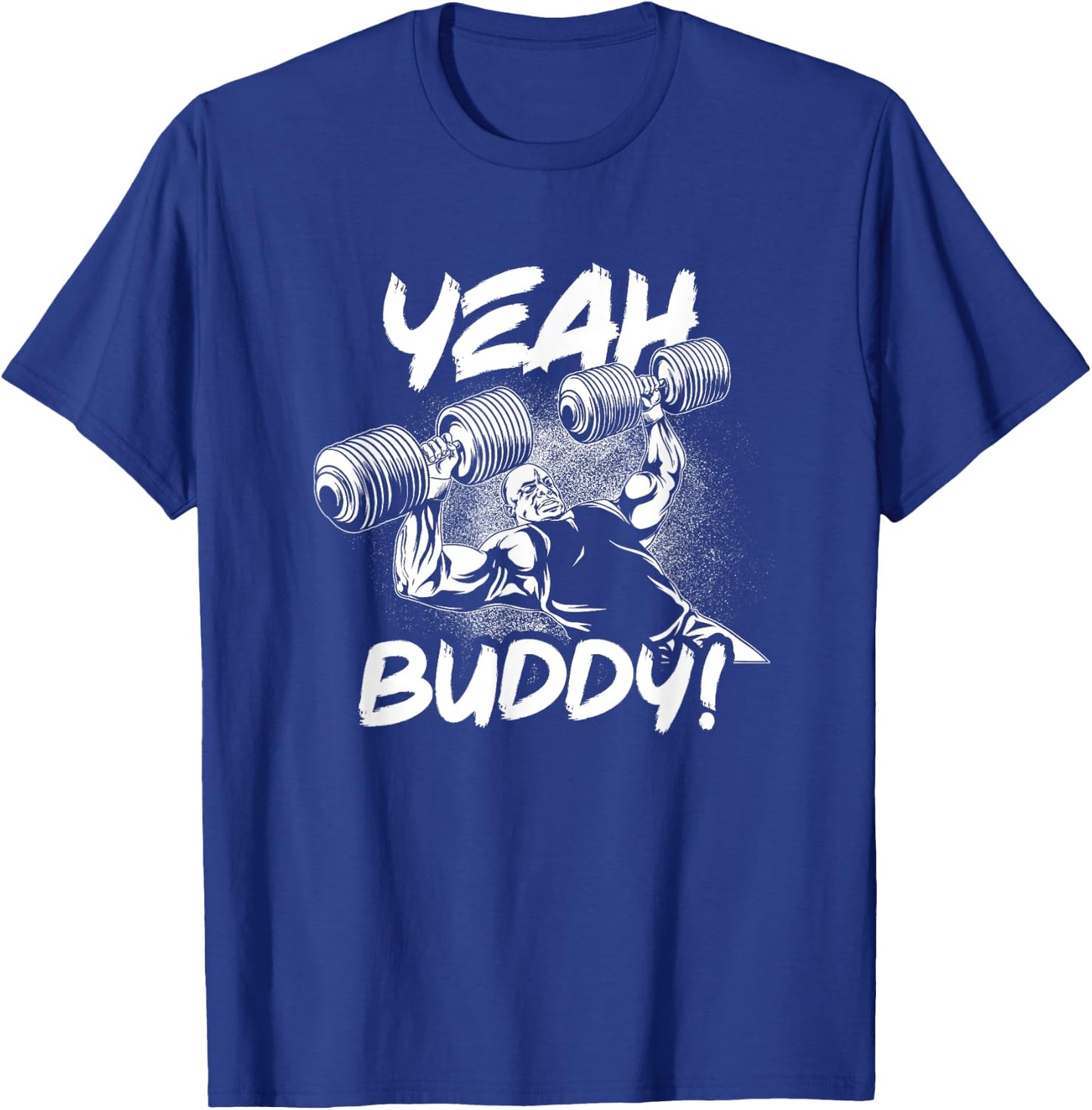 Yeah Buddy - Ronnie Coleman DB Bench Press Gym Motivational T-Shirt - T-Shirt | Royal