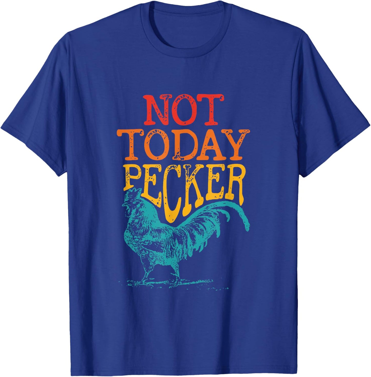 Not Today Pecker Apparel T-Shirt - T-Shirt | Royal