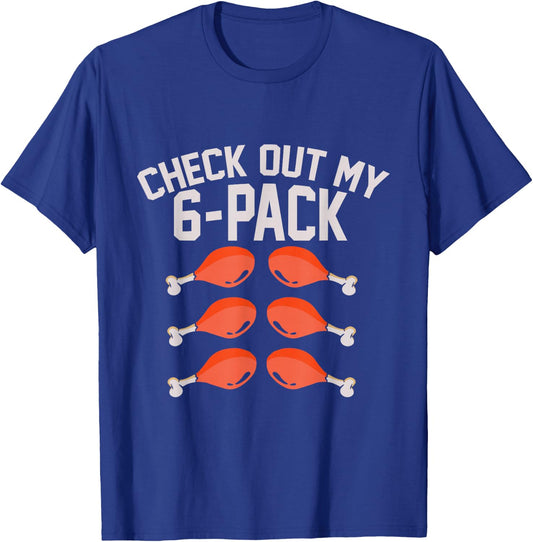 Check Out My Six 6 Pack Turkey Legs Funny Thanksgiving Day T-Shirt - T-Shirt | Royal