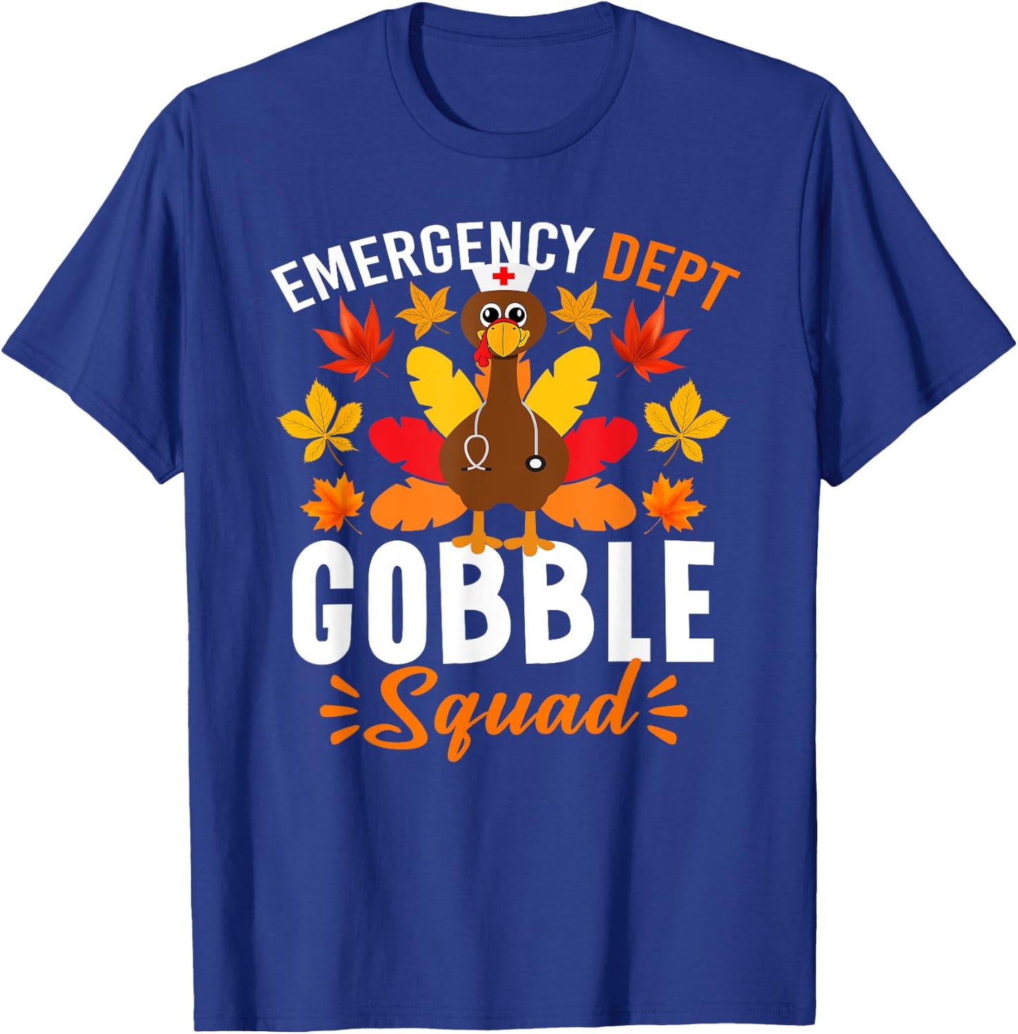 Emergency Department Gobble Squad Shirt Funny Thanksgiving T-Shirt - T-Shirt | Royal