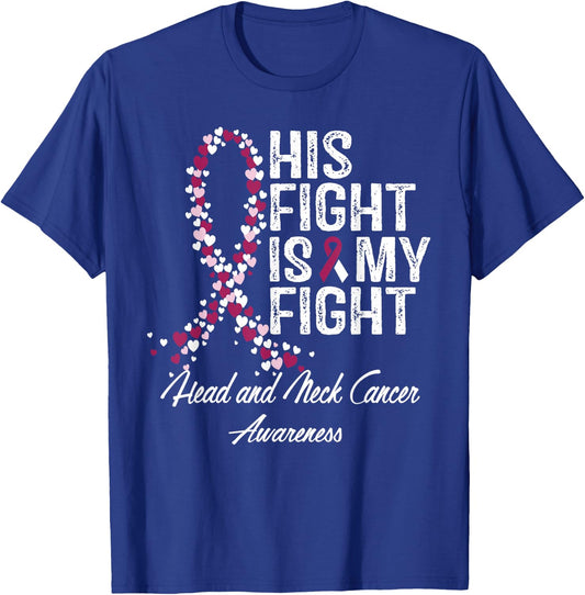 Head and Neck Cancer Awareness His Fight Is My Support T-Shirt - T-Shirt | Royal
