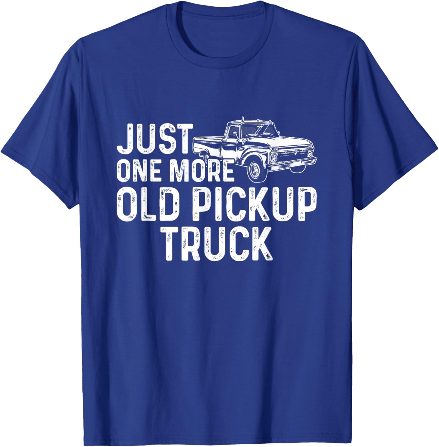 Just One More Old Pickup Truck Funny Classic Pickup Truck T-Shirt - T-Shirt | Royal