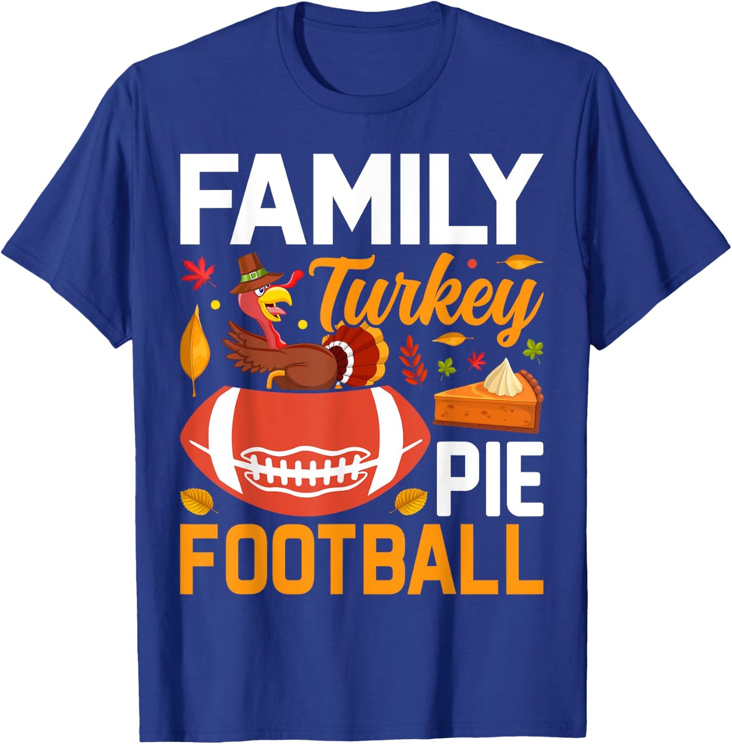 Family Turkey Pie Football T-Shirt - T-Shirt | Royal