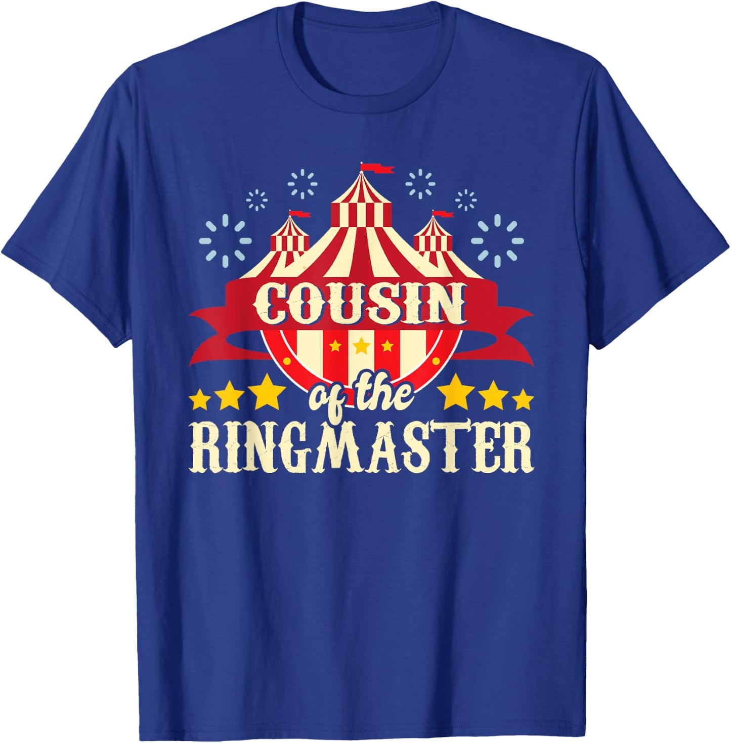 Cousin Of The Ringmaster - Circus Birthday Party Costume T-Shirt - T-Shirt | Royal
