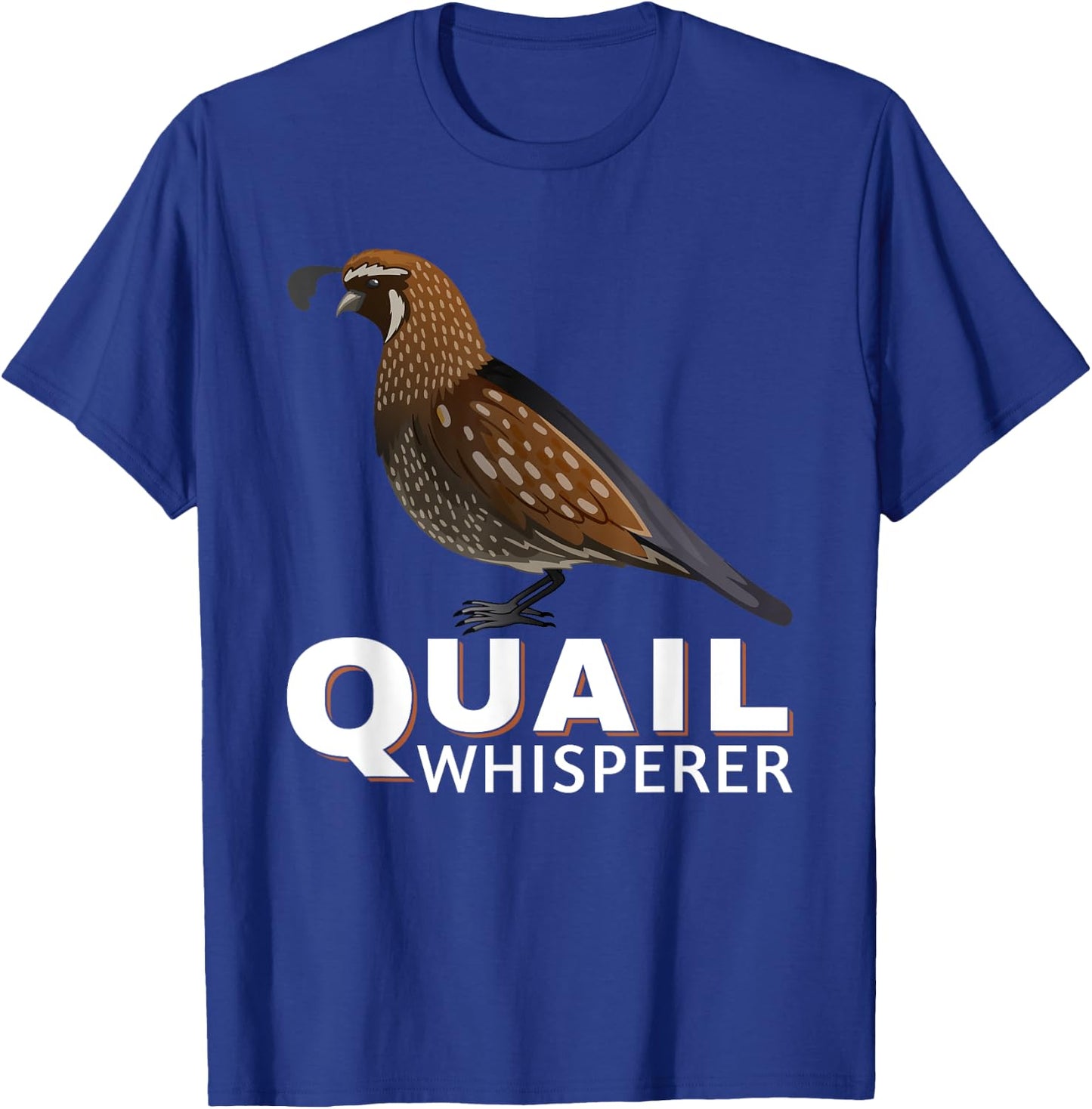 Cool Quail Whisperer Women Upland Hunting Bird Lover T-Shirt - T-Shirt | Royal