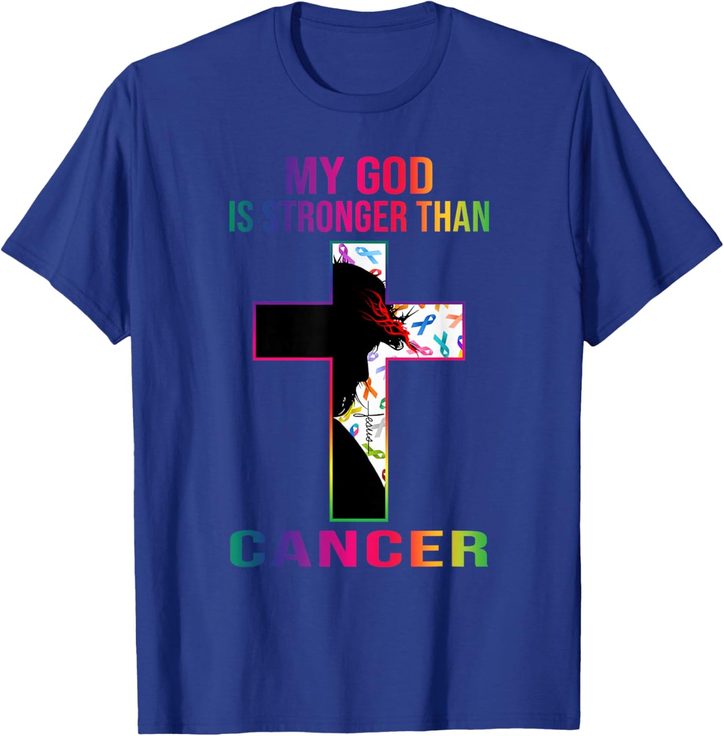 My God is stronger than cancer T-Shirt - T-Shirt | Royal