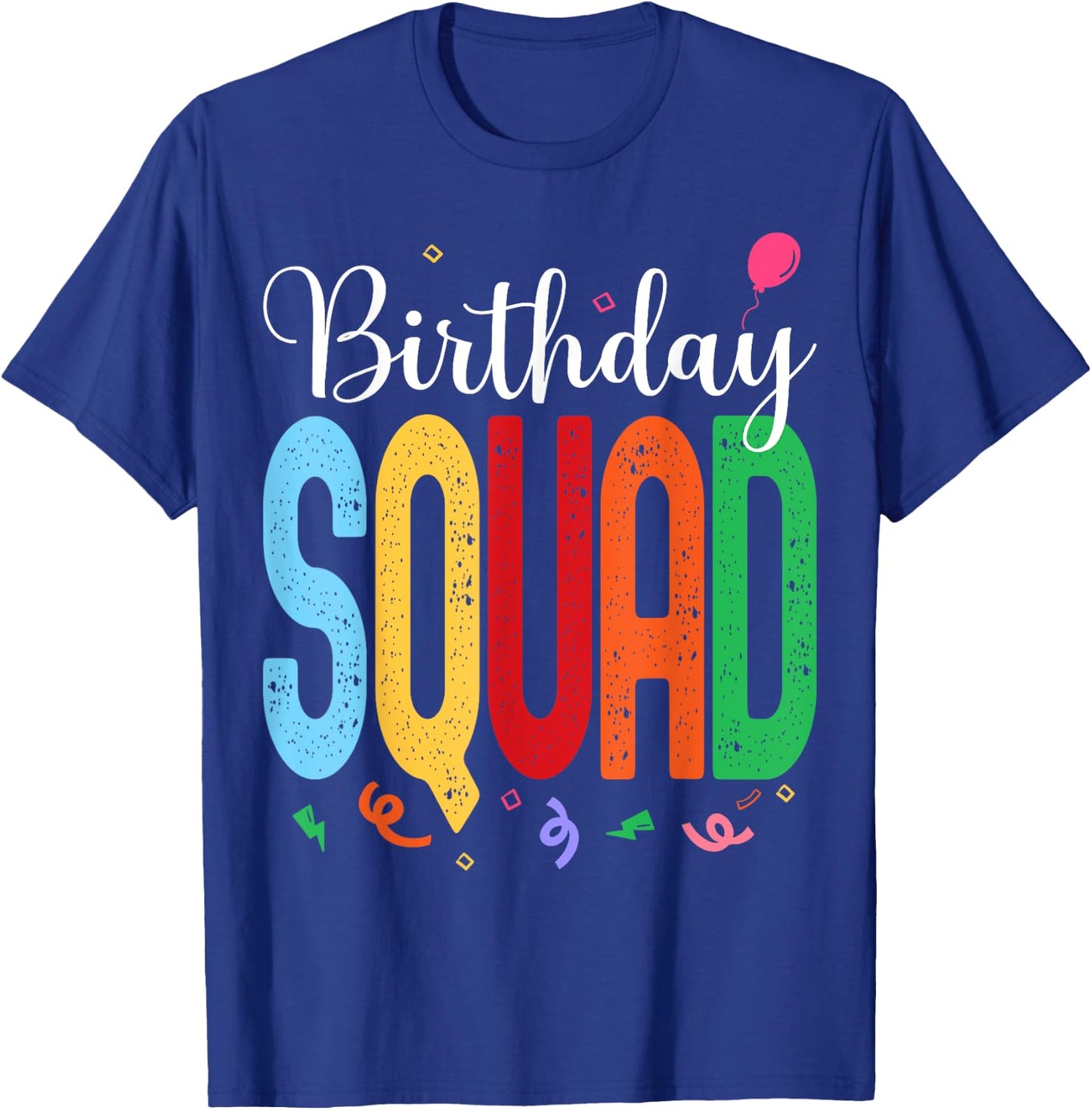 Birthday Squad - Celebrate with Your Crew in this Fun Design T-Shirt - T-Shirt | Royal
