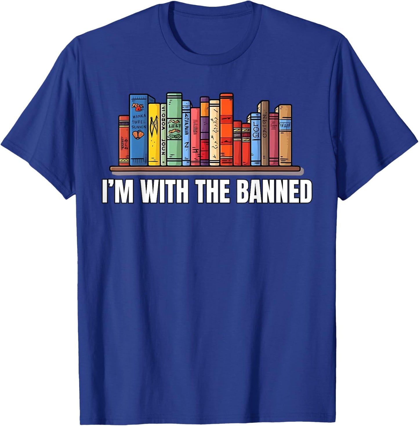 I'm with The Banned Books I Read Books Book Lovers T-Shirt - T-Shirt | Royal