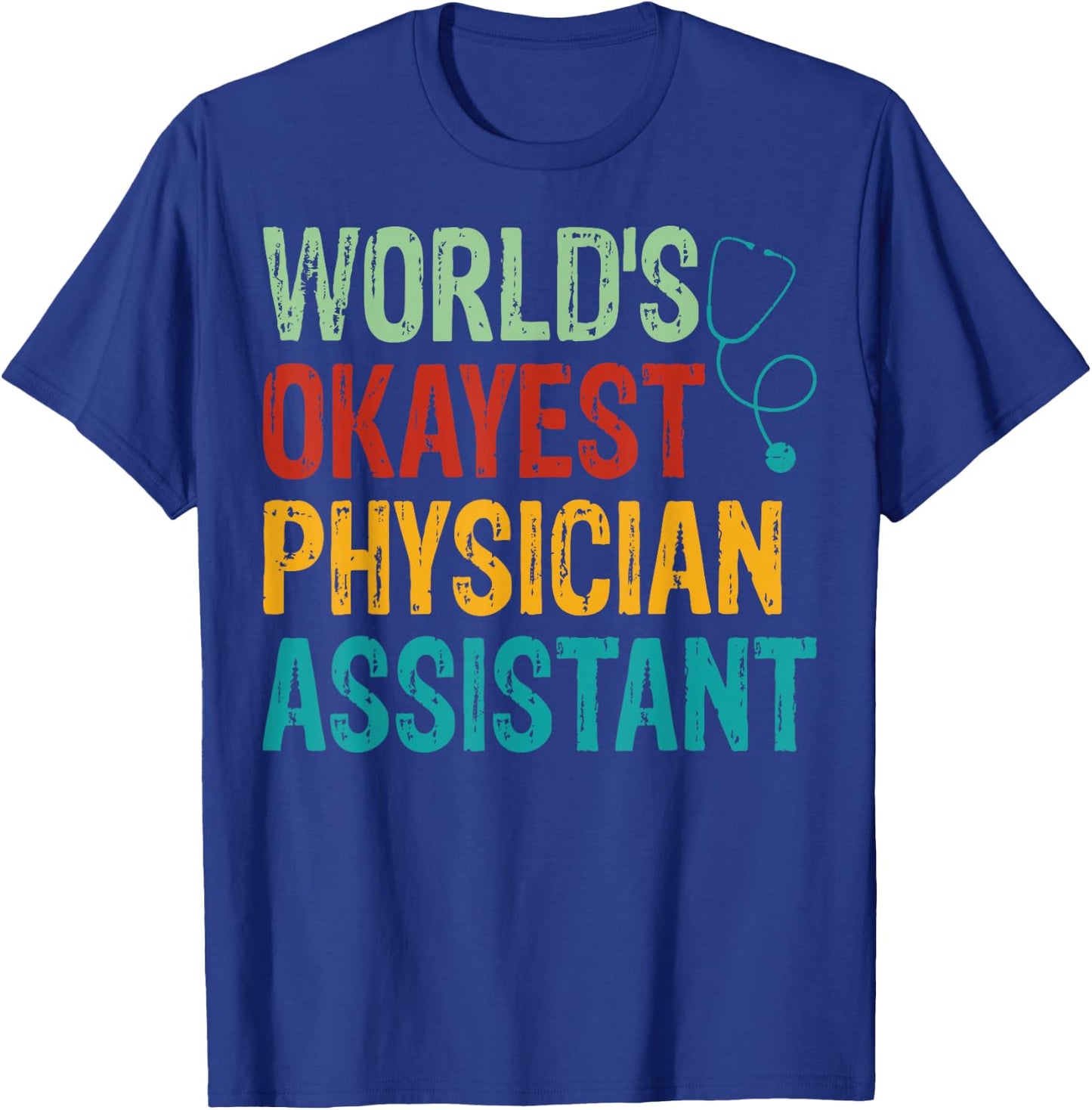 Physician Assistant - Funny Men Women World's Okayest PA T-Shirt - T-Shirt | Royal