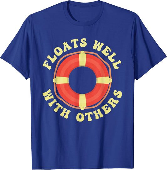 Funny Tubing Floats Well With Others Summer Vacation T-Shirt - T-Shirt | Royal